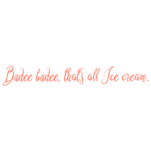 budee that's all ice cream quote SVG PNG design