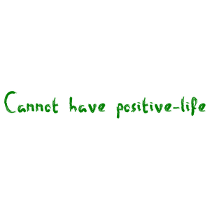 cannot have positive life quote SVG PNG design with hand-drawn style, bold lettering, an uplifting message