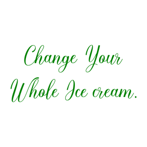 change your whole ice cream quote SVG PNG design with bold lettering