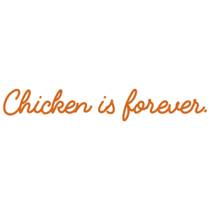 chicken is forever quote SVG PNG design with bold lettering