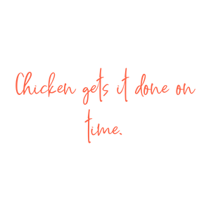chicken gets it done on time quote SVG PNG design with bold lettering, an uplifting message