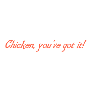 chicken you've got it quote SVG PNG design with bold lettering