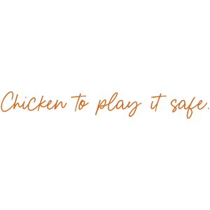 chicken to play it safe quote SVG PNG design with bold lettering