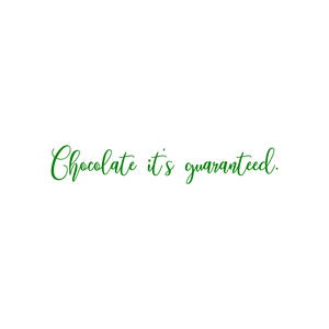 chocolate it's guaranteed quote SVG PNG design with bold lettering, an uplifting message