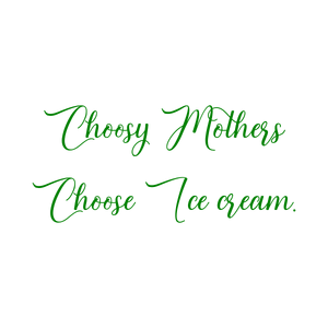 choosy mothers choose ice cream quote SVG PNG design with bold lettering