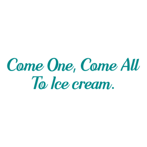 come one all to ice cream quote SVG PNG design with bold lettering