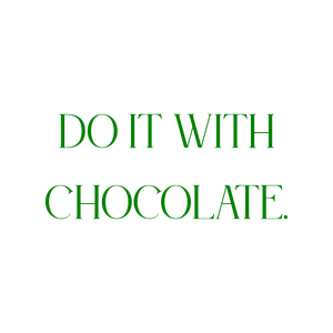 do it with chocolate quote SVG PNG design with bold lettering, an uplifting message
