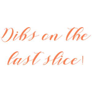 dibs on the last slice quote SVG PNG design