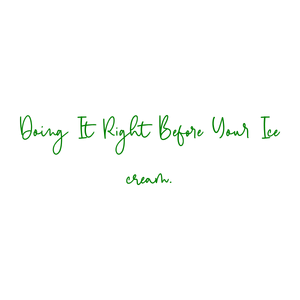 doing it right before your ice cream quote SVG PNG design with hand-drawn style