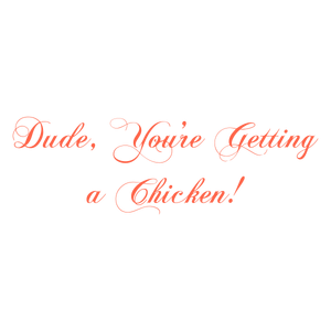 dude you're getting a chicken quote SVG PNG design