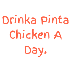 drinka pinta chicken a day quote SVG PNG design with bold lettering, an uplifting message