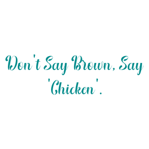 don't say brown 'chicken' quote SVG PNG design
