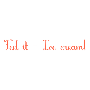 feel it ice cream quote SVG PNG design with bold lettering