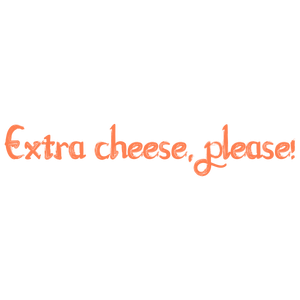 extra cheese please quote SVG PNG design with hand-drawn style