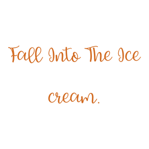 fall into the ice cream quote SVG PNG design