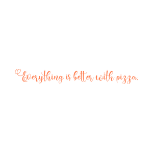 everything is better with pizza quote SVG PNG design