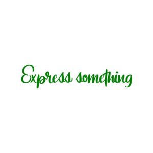 express something quote SVG PNG design with hand-drawn style, bold lettering, an uplifting message
