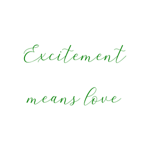 excitement means love quote SVG PNG design with bold lettering, an uplifting message