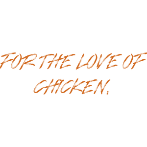 for the love of chicken quote SVG PNG design with hand-drawn style, bold lettering