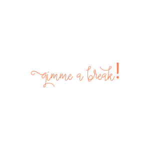 gimme a break quote SVG PNG design with bold lettering