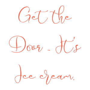 get the door it's ice cream quote SVG PNG design with bold lettering