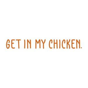 get in my chicken quote SVG PNG design with bold lettering