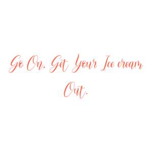 go on get your ice cream out quote SVG PNG design