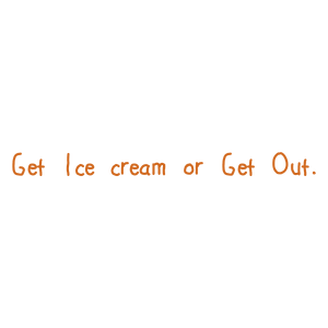 get ice cream or out quote SVG PNG design with hand-drawn style, bold lettering