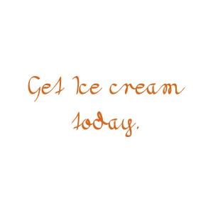 get ice cream today quote SVG PNG design