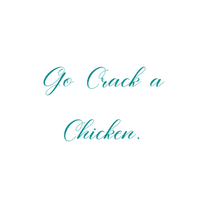 go crack a chicken quote SVG PNG design