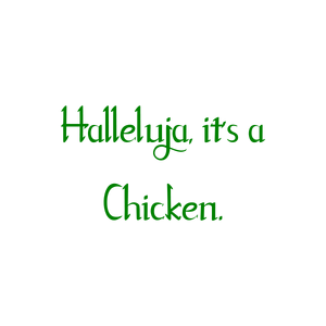 halleluja it's a chicken quote SVG PNG design with bold lettering
