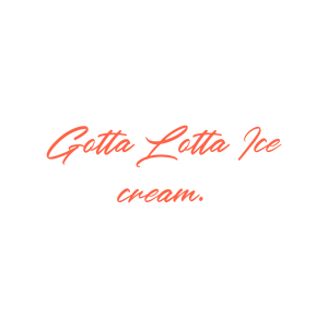 gotta lotta ice cream quote SVG PNG design