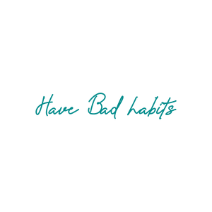 have bad habits quote SVG PNG design