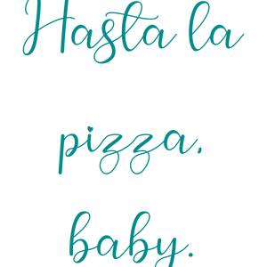 hasta la pizza baby quote SVG PNG design