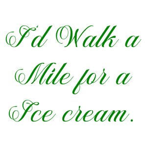 i'd walk a mile for ice cream quote SVG PNG design