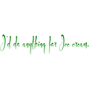 i'd do anything for ice cream quote SVG PNG design with bold lettering