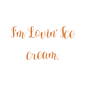 i'm lovin' ice cream quote SVG PNG design