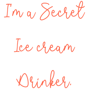 i'm a secret ice cream drinker quote SVG PNG design