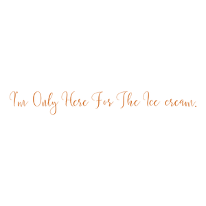 i'm only here for the ice cream quote SVG PNG design with bold lettering