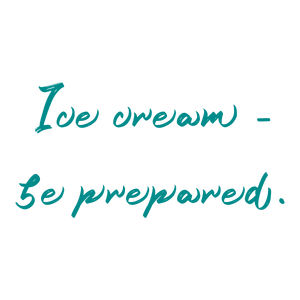 ice cream be prepared quote SVG PNG design with bold lettering