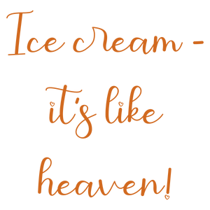 ice cream it's like heaven quote SVG PNG design