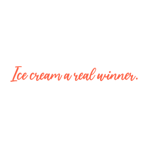 ice cream a real winner quote SVG PNG design with an uplifting message