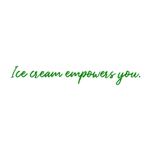 ice cream empowers you quote SVG PNG design with an uplifting message