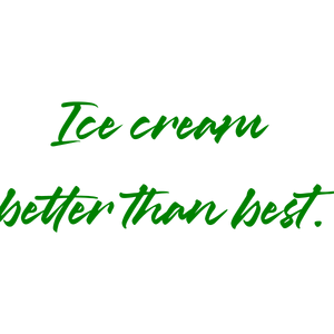 ice cream better than best quote SVG PNG design with bold lettering, an uplifting message