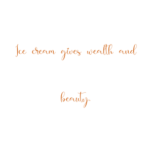 ice cream gives wealth and beauty quote SVG PNG design