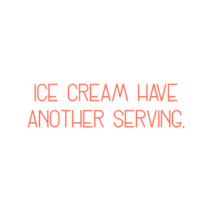 ice cream have another serving quote SVG PNG design