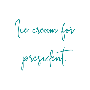 ice cream for president quote SVG PNG design with bold lettering