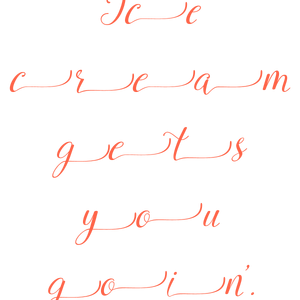 ice cream gets you goin' quote SVG PNG design with bold lettering
