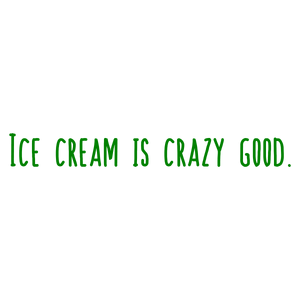 ice cream is crazy good quote SVG PNG design