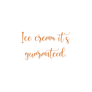 ice cream it's guaranteed quote SVG PNG design